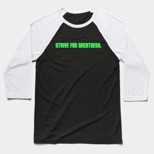 "Strive for greatness." Text Baseball T-Shirt